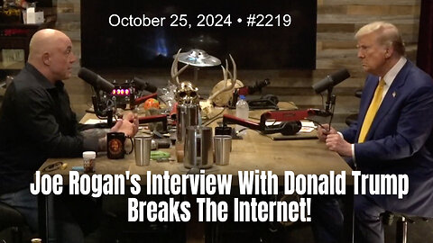 Joe Rogan's Interview With Donald Trump Breaks The Internet! (10/25/24)