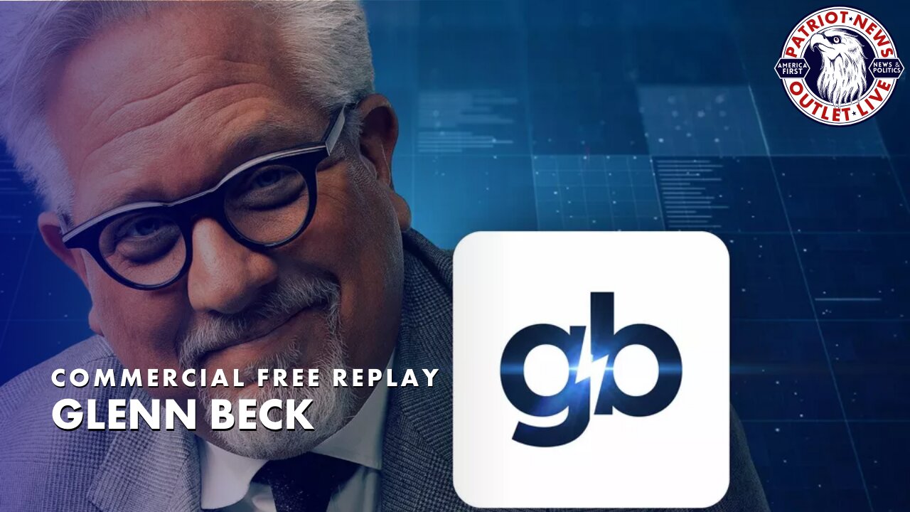 The Glenn Beck Program | 05-09-2023