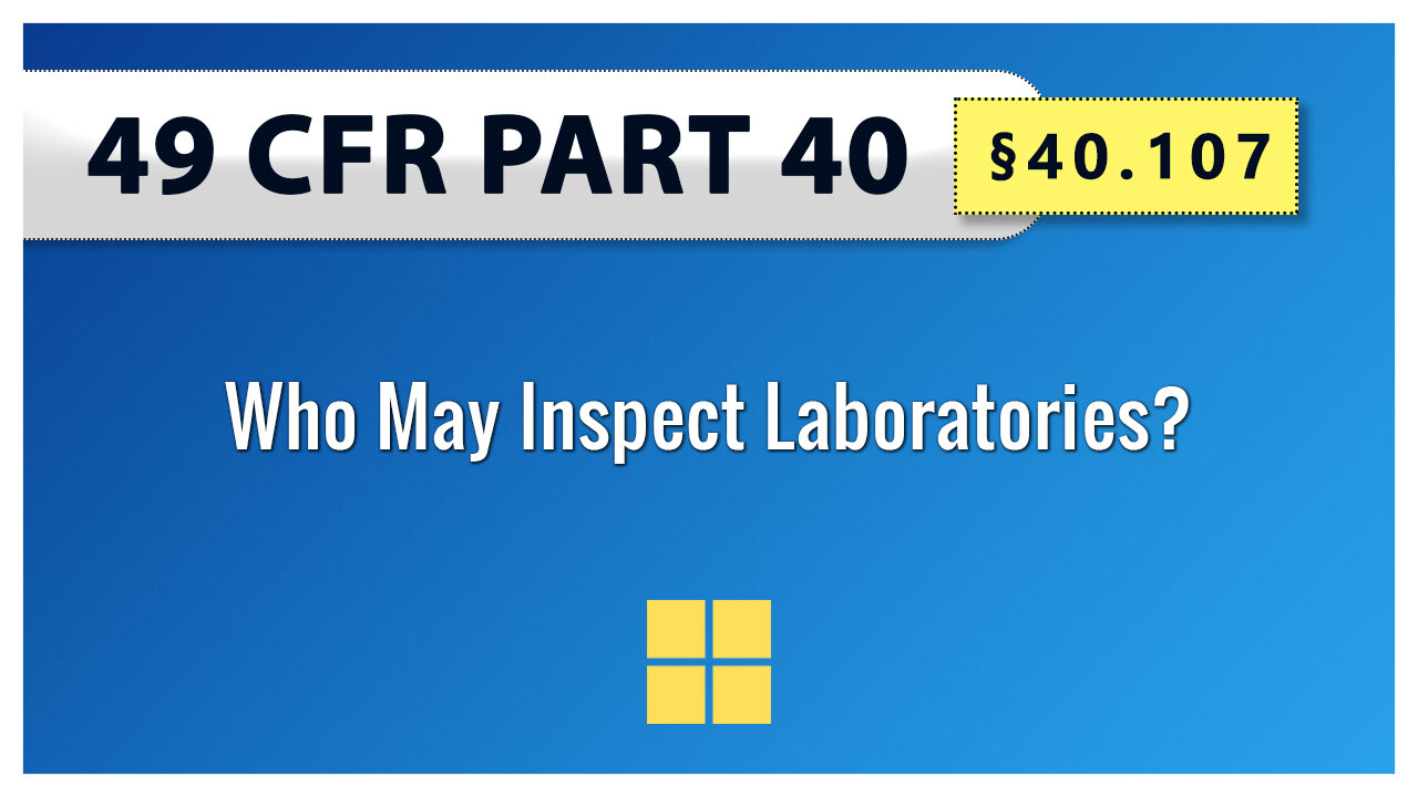 49 CFR Part 40 - §40.107 Who May Inspect Laboratories?