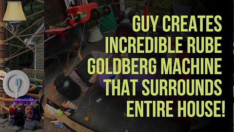 Guy Creates Incredible Rube Goldberg Machine That Surrounds His Entire House