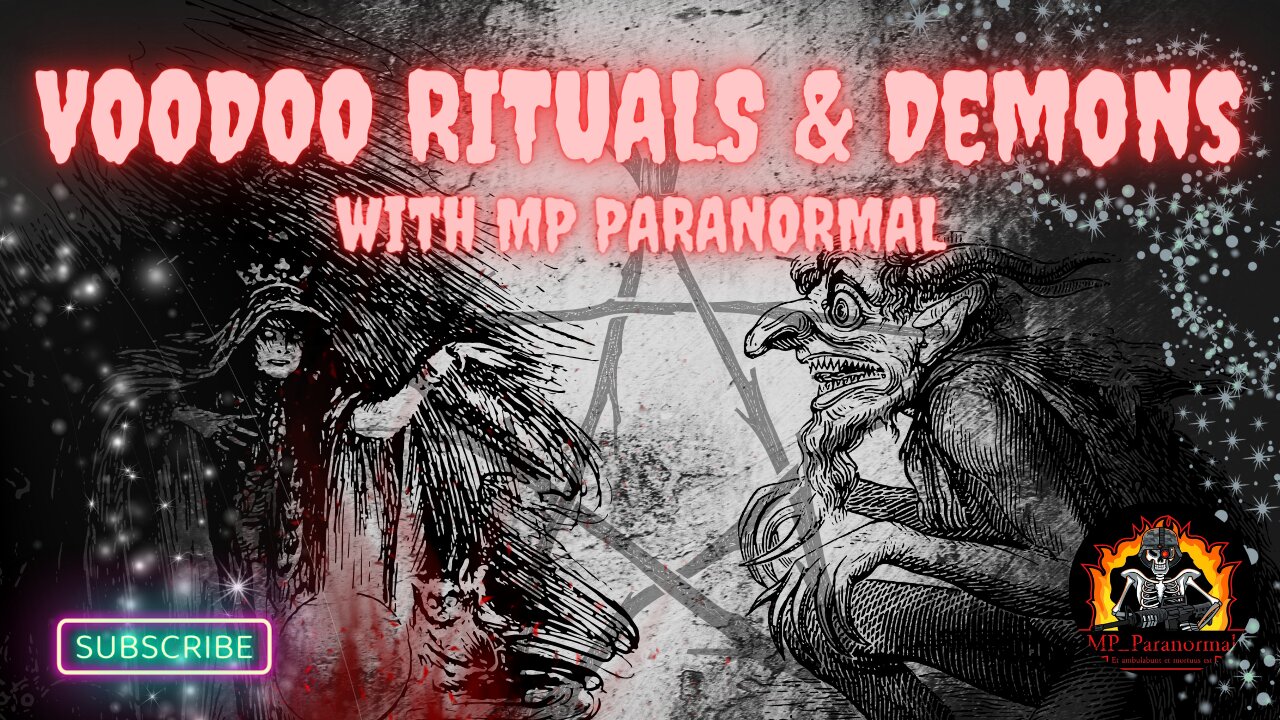 "Voodoo Rituals & Demons" with MP Paranormal