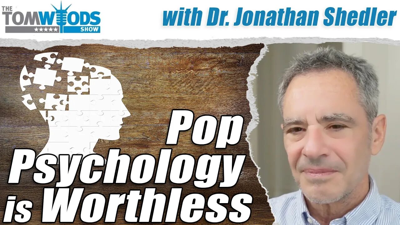 Pop Psychology Isn't Your Friend, But Genuine Psychotherapy Can Be | Tom Woods Show #2573
