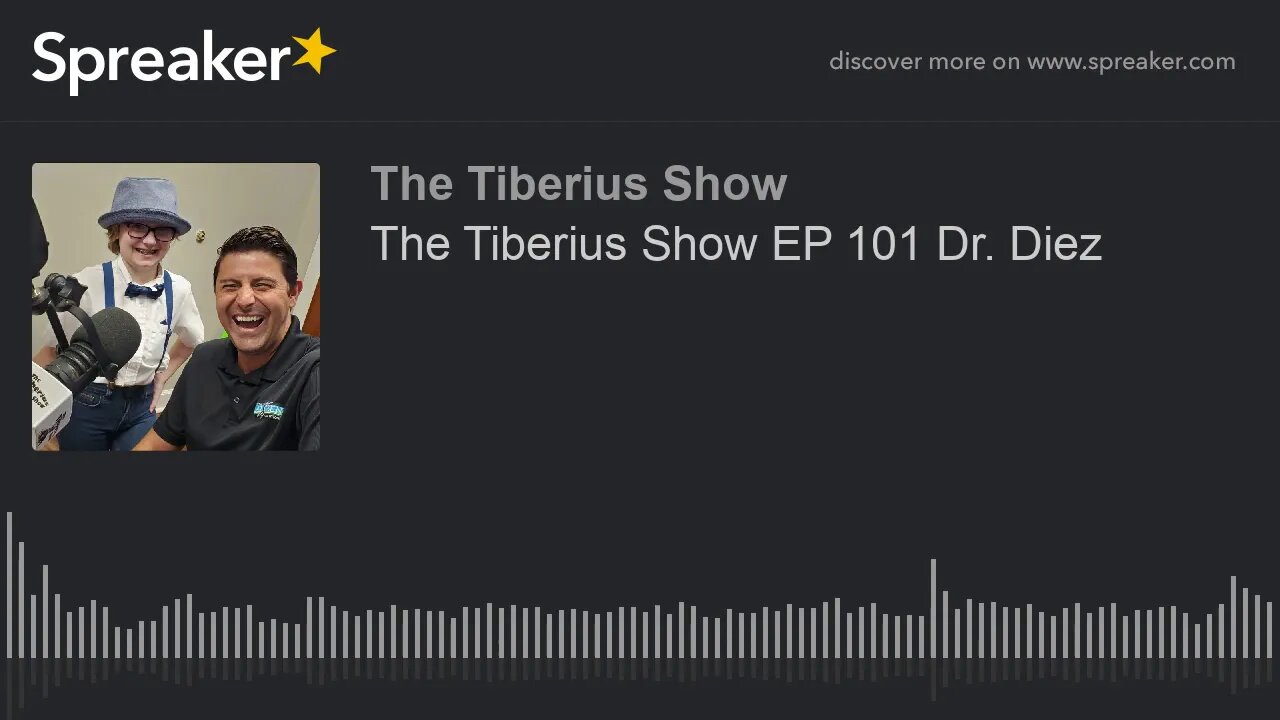 The Tiberius Show EP 101 Dr. Diez