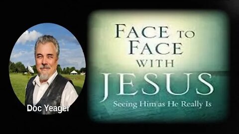 Face to Face with Jesus by Dr Michael H Yeager