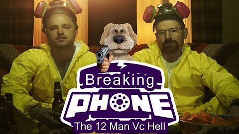 Breaking Phone: The 12 Man Vc Hell