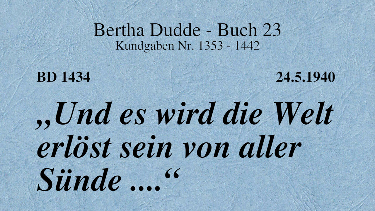 BD 1434 - "UND ES WIRD DIE WELT ERLÖST SEIN VON ALLER SÜNDE ...."