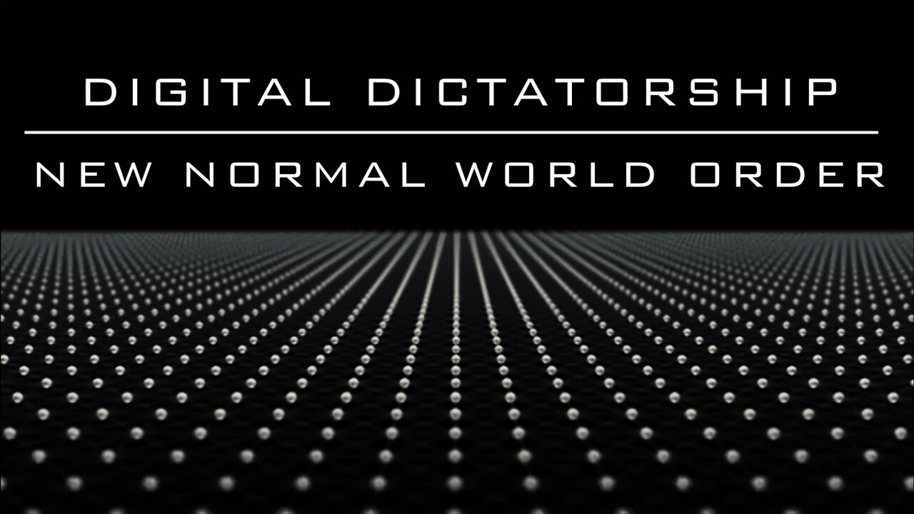 Digital Dictatorship / New Normal World Order