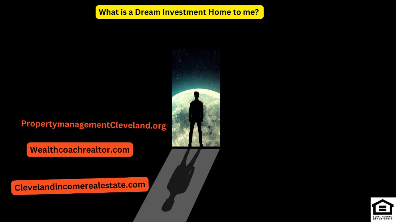 What is a Dream Investment Home to me?