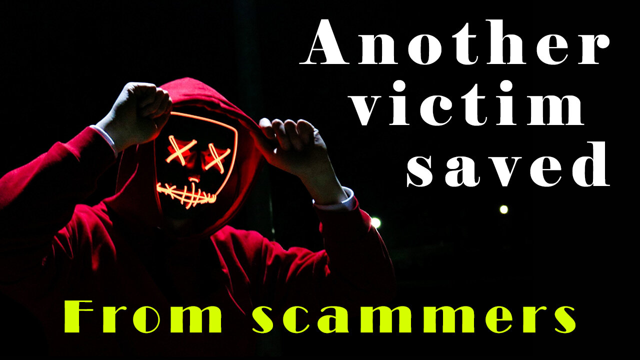Victim saved from getting her bank emptied.