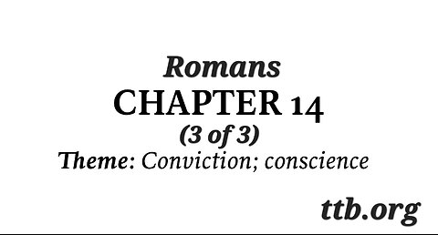 Romans Chapter 14 (Bible Study) (3 of 3)