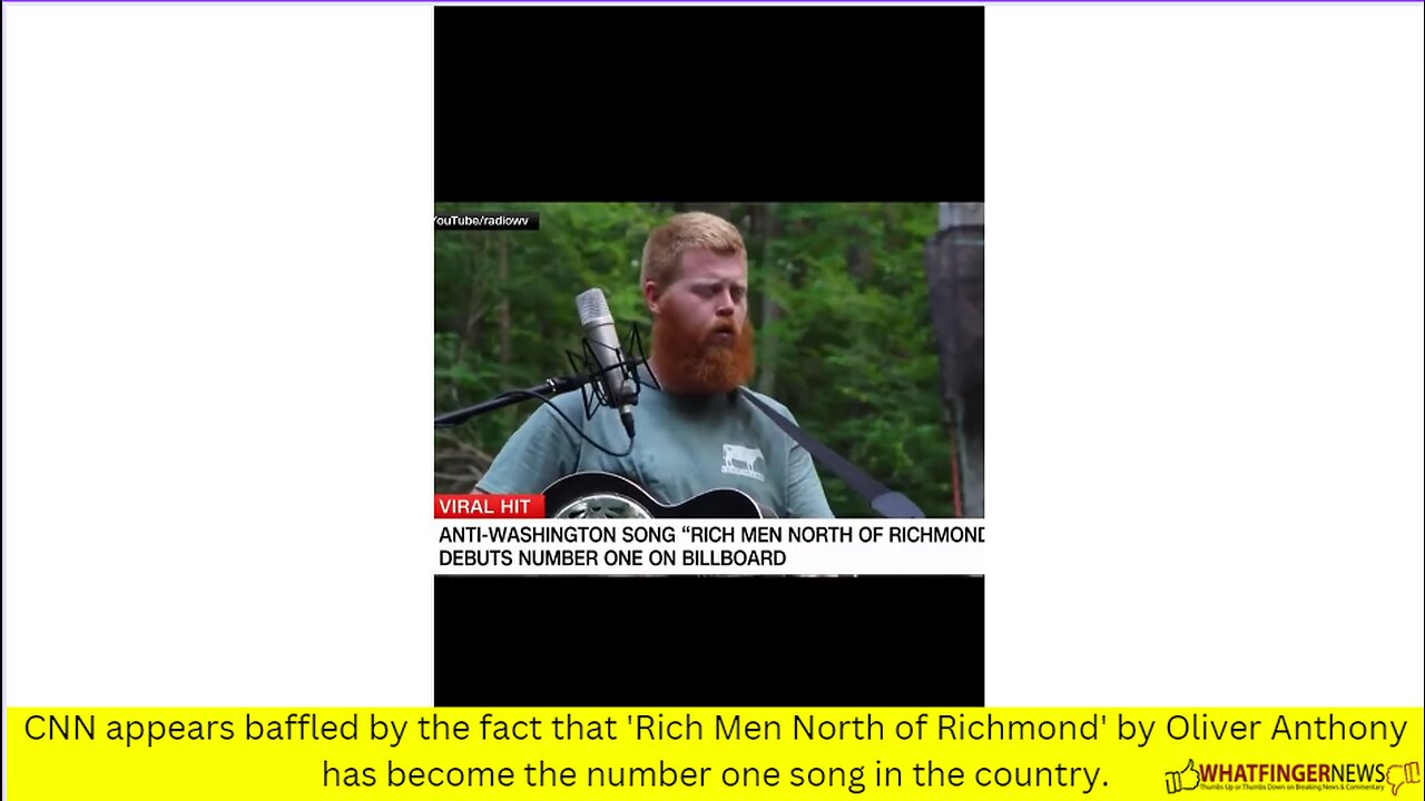 CNN appears baffled by the fact that 'Rich Men North of Richmond' by Oliver Anthony