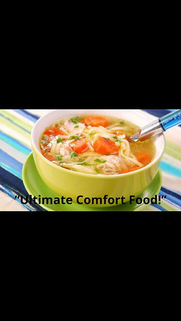 Why Chicken Noodle Soup is the Ultimate Comfort Food