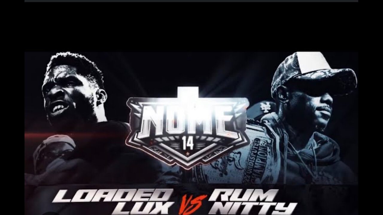 LOADED LUX 2 Round vs RUM NITTY Legendary EPIC shit BATTLE RAP #NOME14