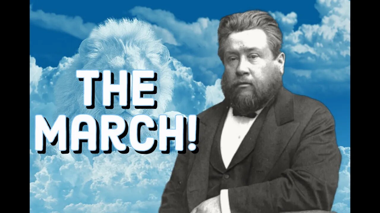 The March!- Charles Spurgeon Sermon (C.H. Spurgeon) | Christian Audiobook | Spiritual Warfare