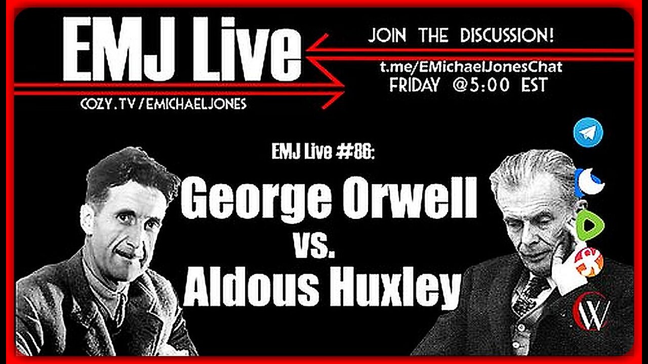 EMJ Live #86: George Orwell vs. Aldous Huxley | Dr. E. Michael Jones