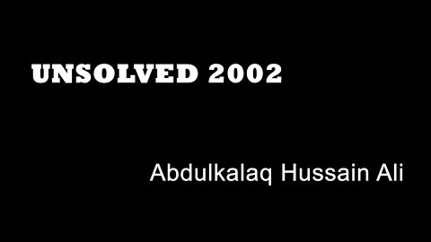 Unsolved 2002 - Abdulkalaq Hussain Ali - Unsolved Murder - London Knife Murders - True Crime