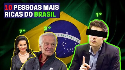 AS 10 PESSOAS MAIS RICAS DO BRASIL