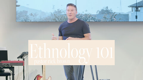 Ethnology 101 (Gen 9:18-10:32) | Pastor Rick Brown