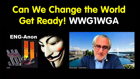 Pascal Najadi Get Ready July! Can We Change the World! WWG1WGA