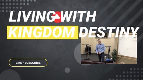 Living With Kingdom Destiny