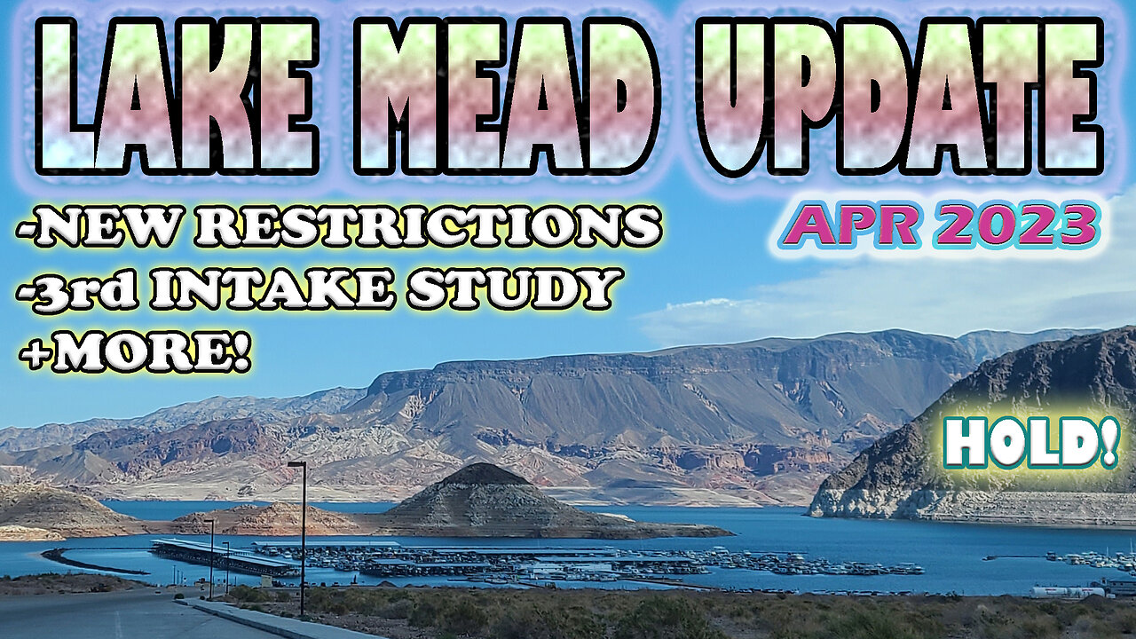 New Restrictions & Las Vegas Intake Study Lake Mead UPDATE April 2023 #water #update #lasvegas #2023