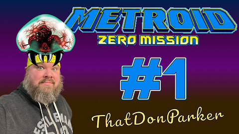 Metroid: Zero Mission - #1 - So a bounty hunter walks into a bar...