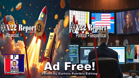 X22 Report-3488-Gold/Bitcoin To Go Up-Dom Mach Problems Nationwide-Comey’s Honeypot Exposed-Ad Free!