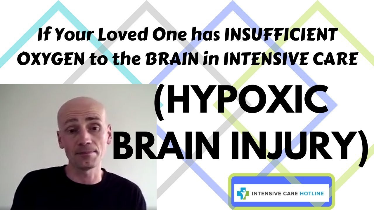 If Your Loved One Had Insufficient Oxygen to the Brain in Intensive Care (Hypoxic Brain Injury)