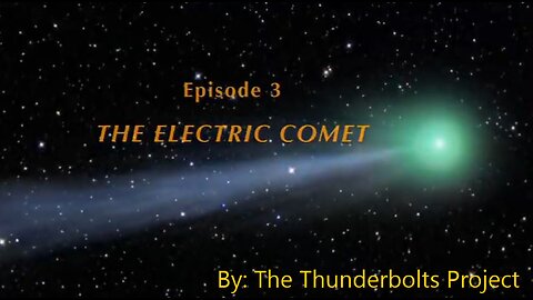 Symbols of an Alien Sky - Episode 3 - The Electric Comet