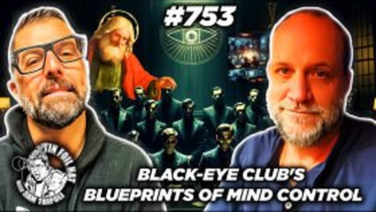 TFH #753: Black-Eye Club's Blueprints of Mind Control With James True