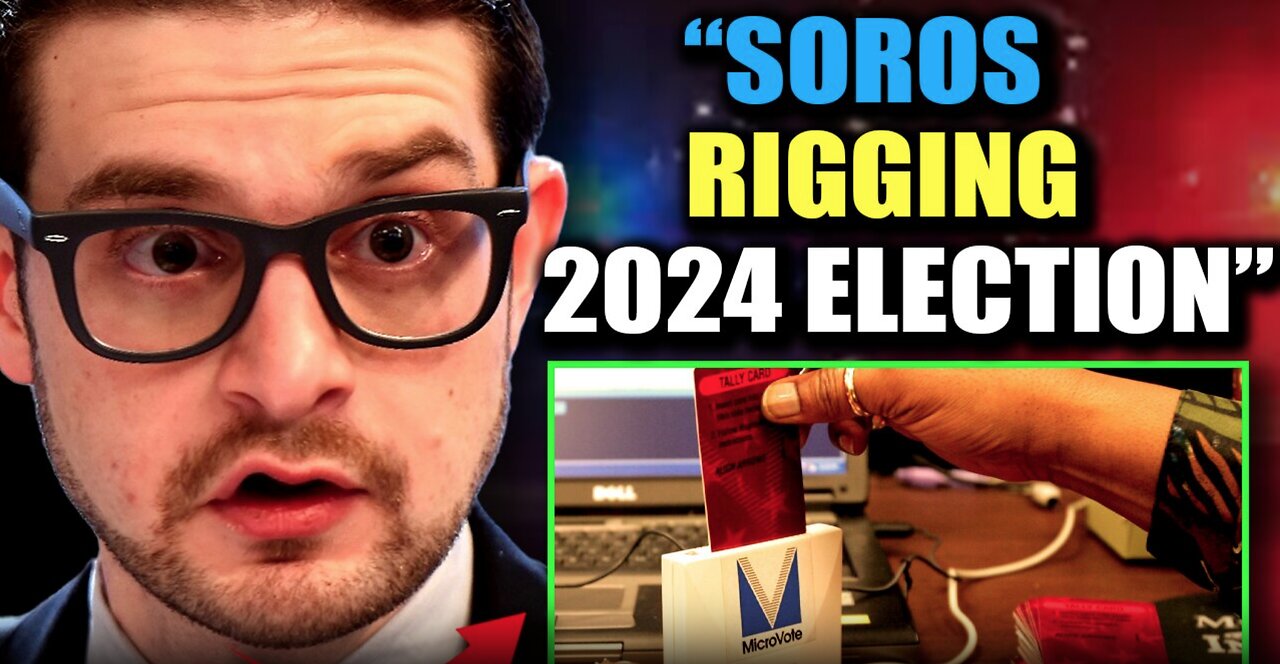 Insider: Alex Soros Has Secret 'BACK DOOR’ Access To 23K Voting Machines-RIGGED ELECTIONS AGAIN?