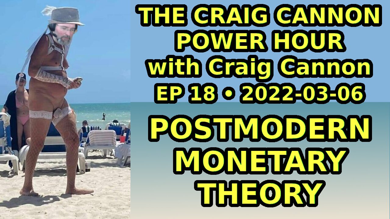 Craig Cannon explains Postmodern Monetary Theory | SIQA-18 2022-03-06