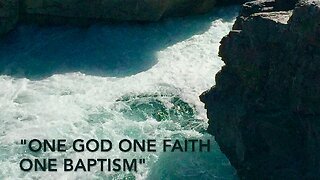 ONE LORD ONE FAITH ONE BAPTISM