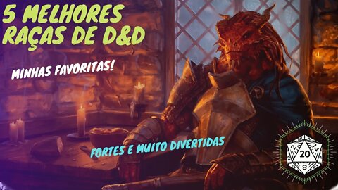 5 MELHORES RAÇAS DE D&D 5E - MINHA OPINIÃO!