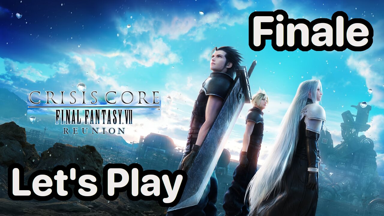 Blind Let's Play | Crisis Core Final Fantasy 7 Reunion - Finale