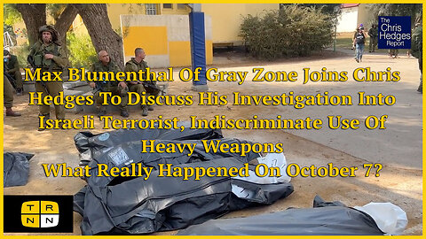 Max Blumenthal Of Gray Zone Joins Chris Hedges To Discuss His Investigation Into Israeli Terrorist..