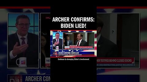 Archer Confirms: Biden Lied!