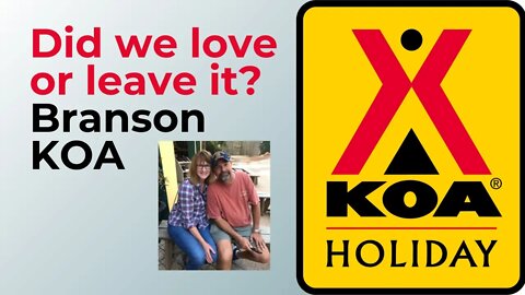 Branson Missouri KOA, Did we love it or leave it?