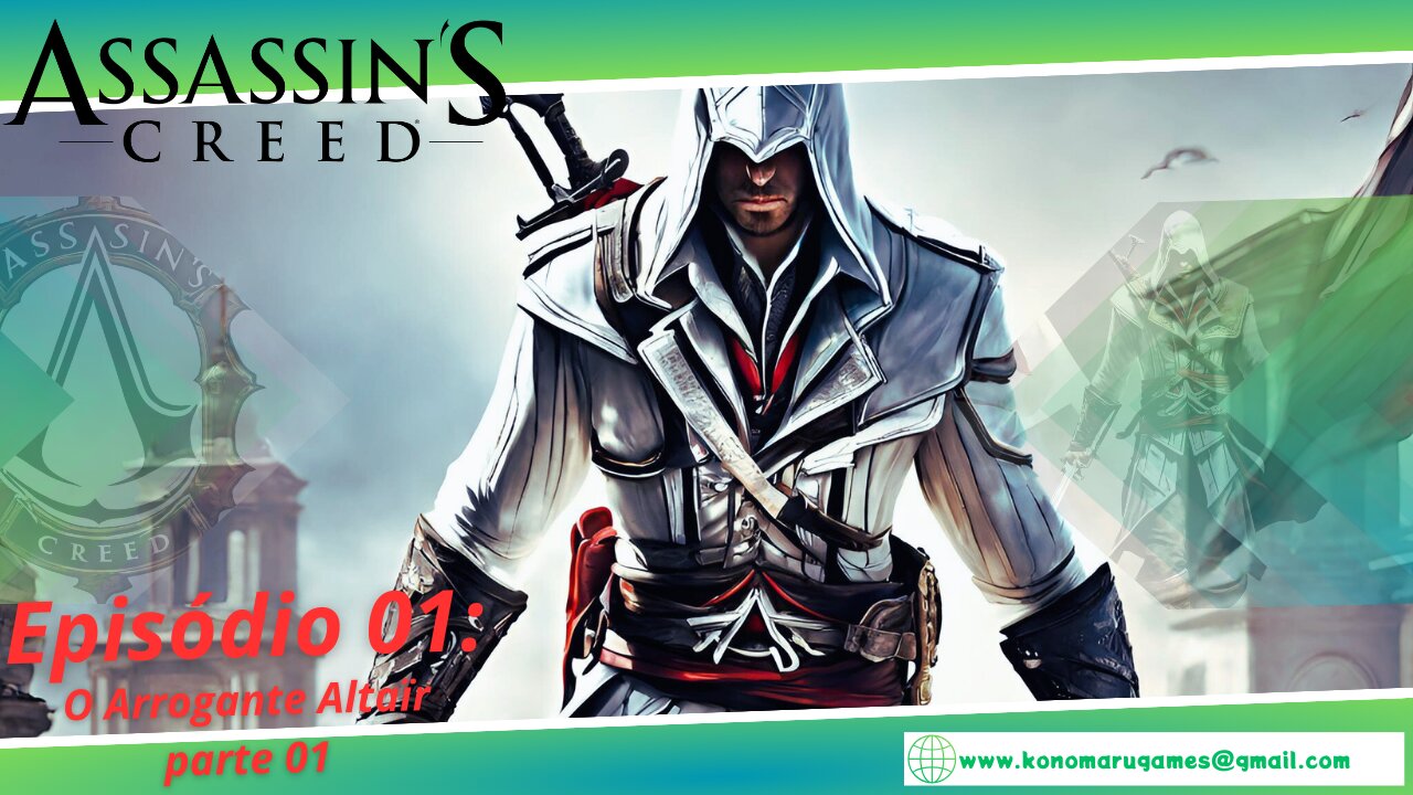 Assassin's Creed: Episódio 01: O arrogante Altaïr. Parte 01