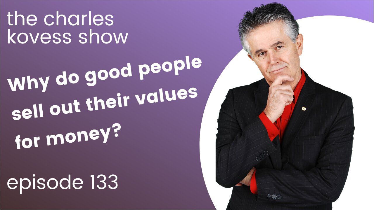 Why do good people sell out their values for money?