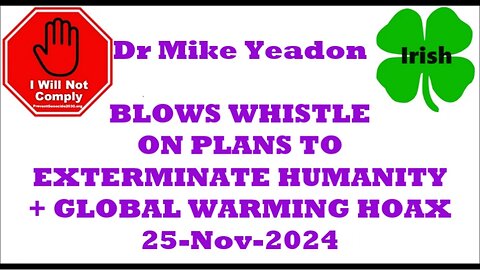 Dr Mike Yeadon Blows Whistle on Extermination of Humanity 25-Nov-2024