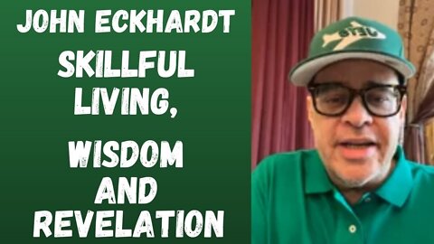 John Eckhardt-Skillful Living, Wisdom and Revelation