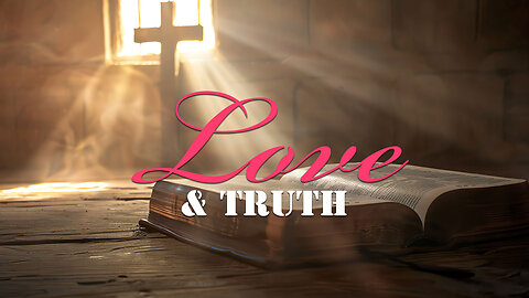 Love and Truth – Part 4 Genesis 12:1-3