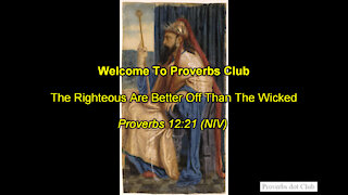 The Righteous Are Better Off Than The Wicked - Proverbs 12:21