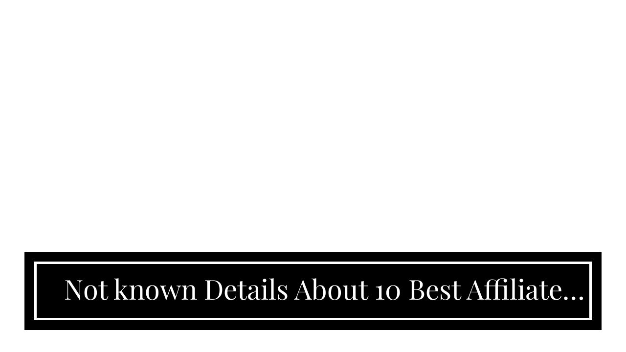 Not known Details About 10 Best Affiliate Platforms And Networks Compared (2021)