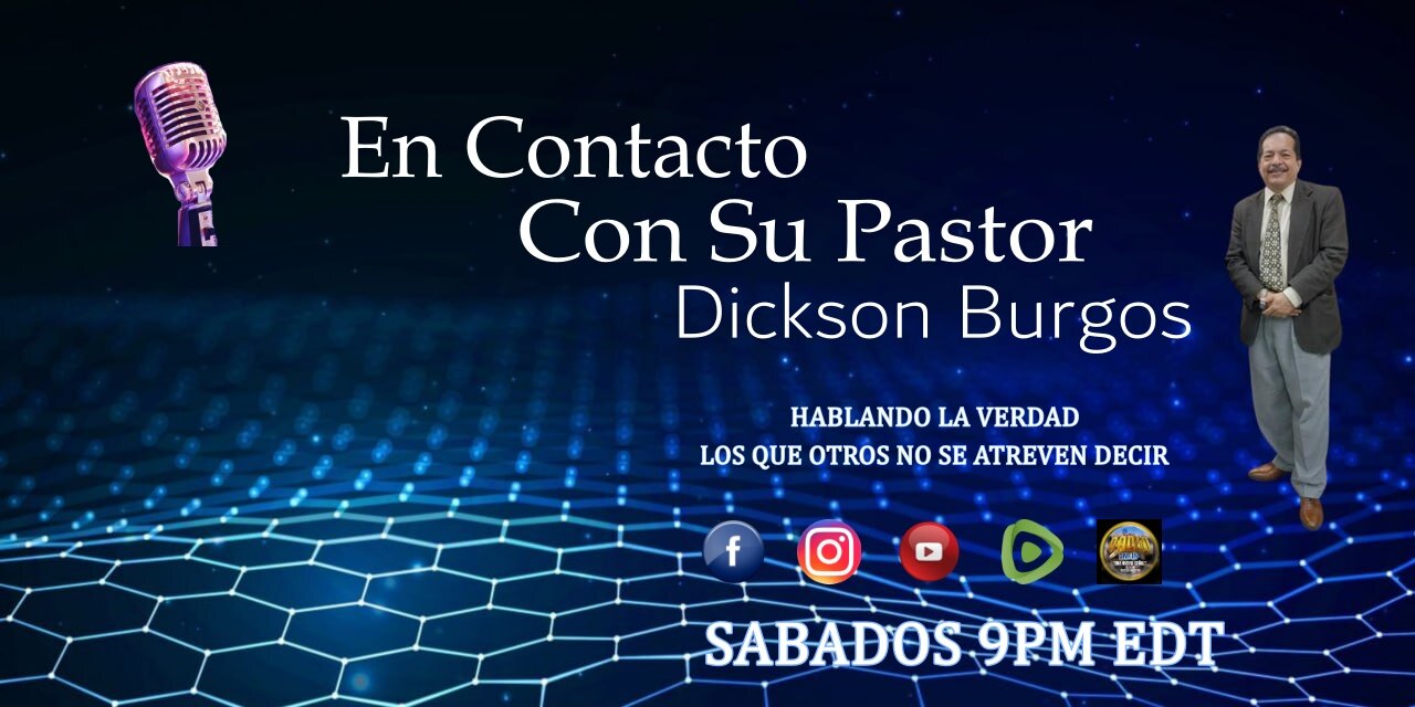 En Contacto Con Su Pastor Dickson Burgos.