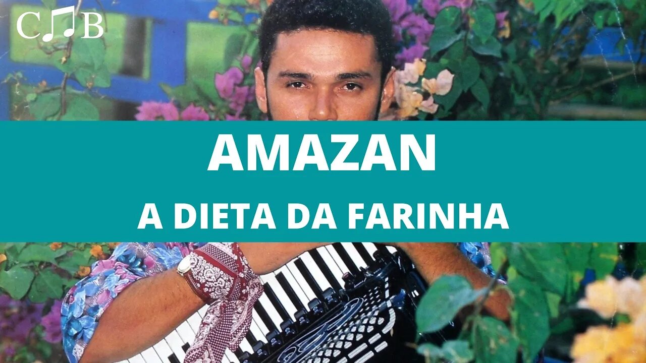 Amazan - A Dieta da Farinha