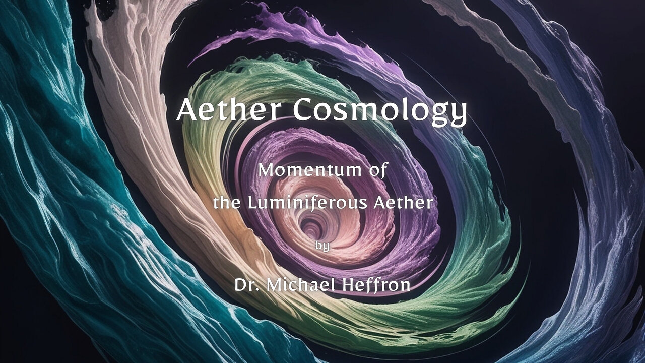 Aether Round Table 56: Momentum of the Luminiferous Aether by @DrMikeHeffron