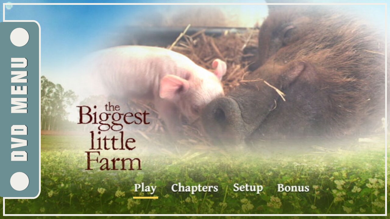 The Biggest Little Farm - DVD Menu