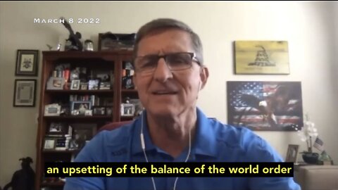 Mar 8 2022 - General Flynn > Putin Upsets Balance Of 'New World Order' By Going Into Ukraine